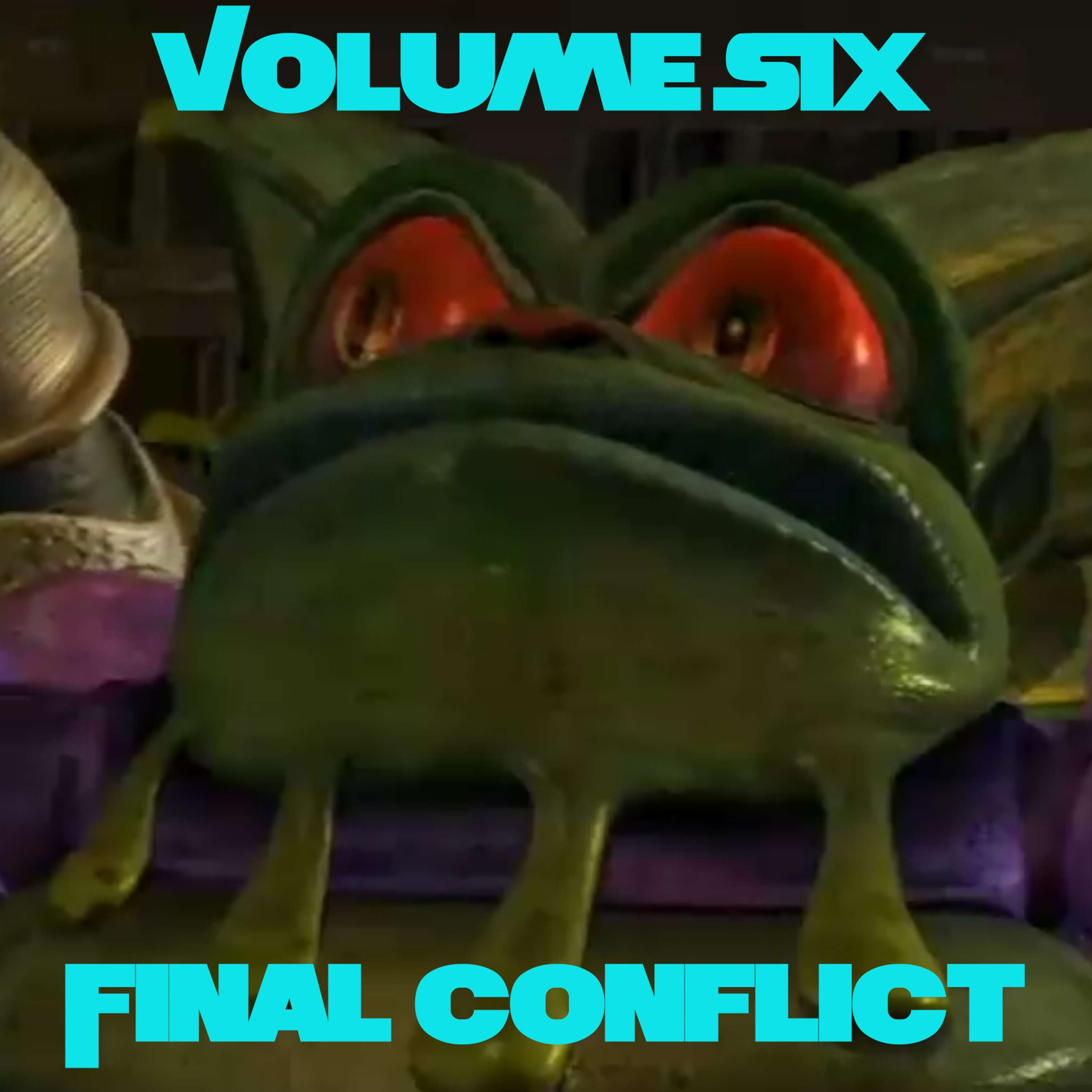 Volume Six: Final Conflict