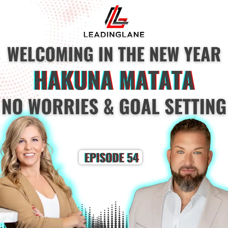 Hakuna Matata: Setting Intentional Goals Without the Worry in 2025 | LeadingLane Podcast | Ep 54