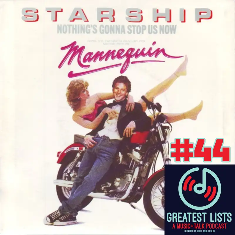 S1 #44 "Nothings Gonna Stop Us Now" by Starship