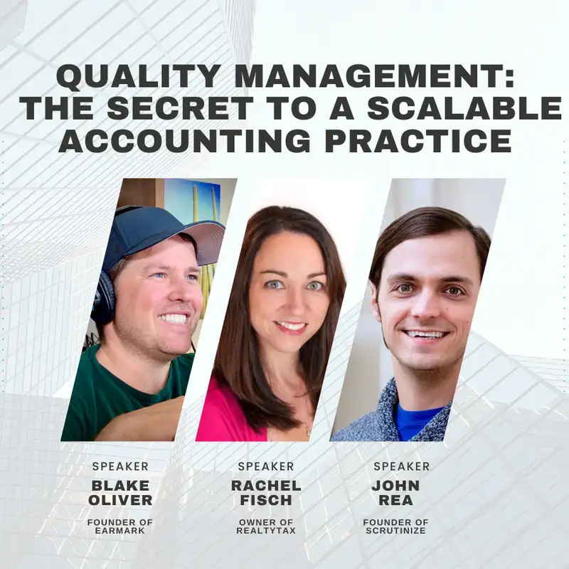 Quality Management: The secret to a scalable accounting practice with John Rea and Rachel Fisch