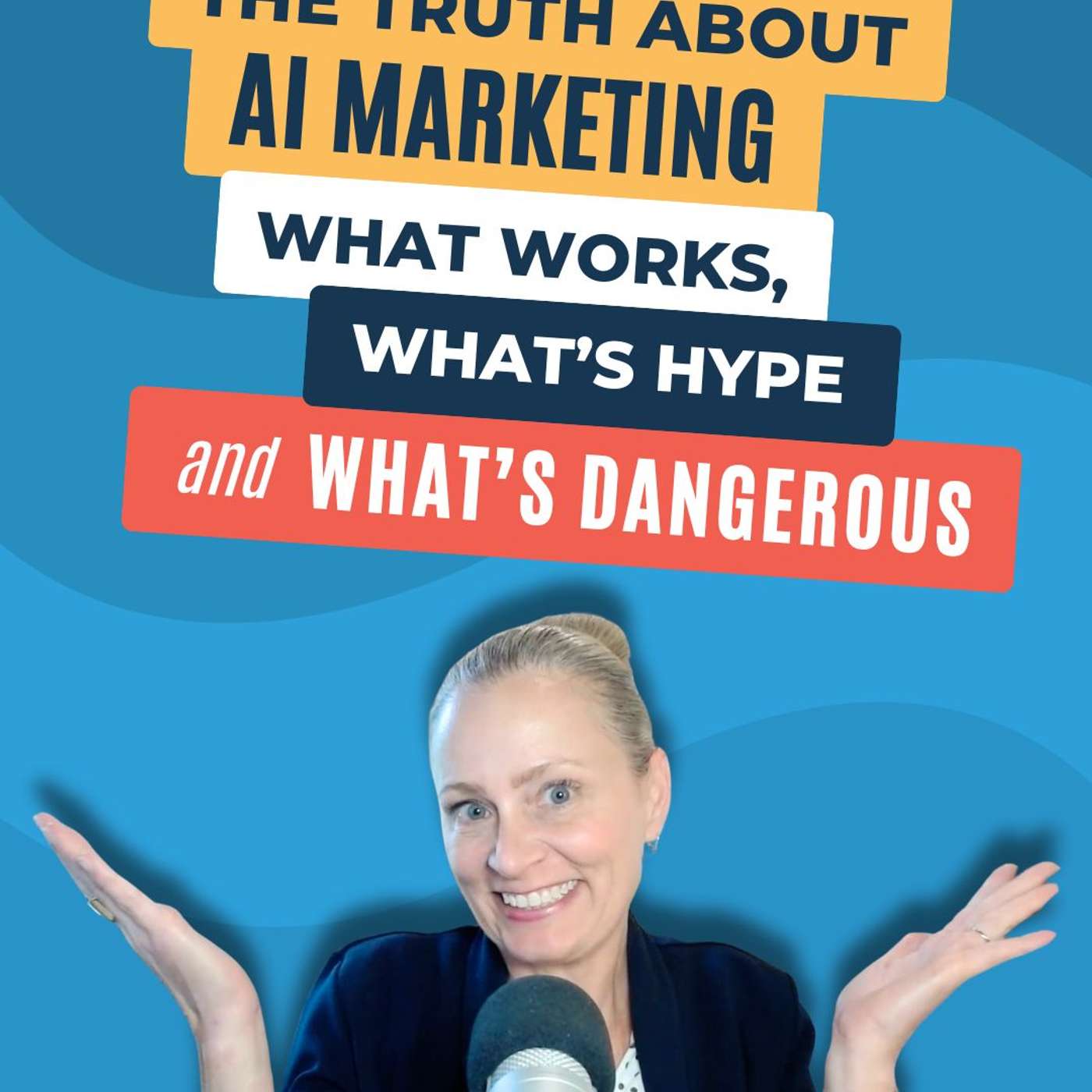 #235 - The Truth About AI Marketing, What Works, What’s Hype, and What’s Dangerous