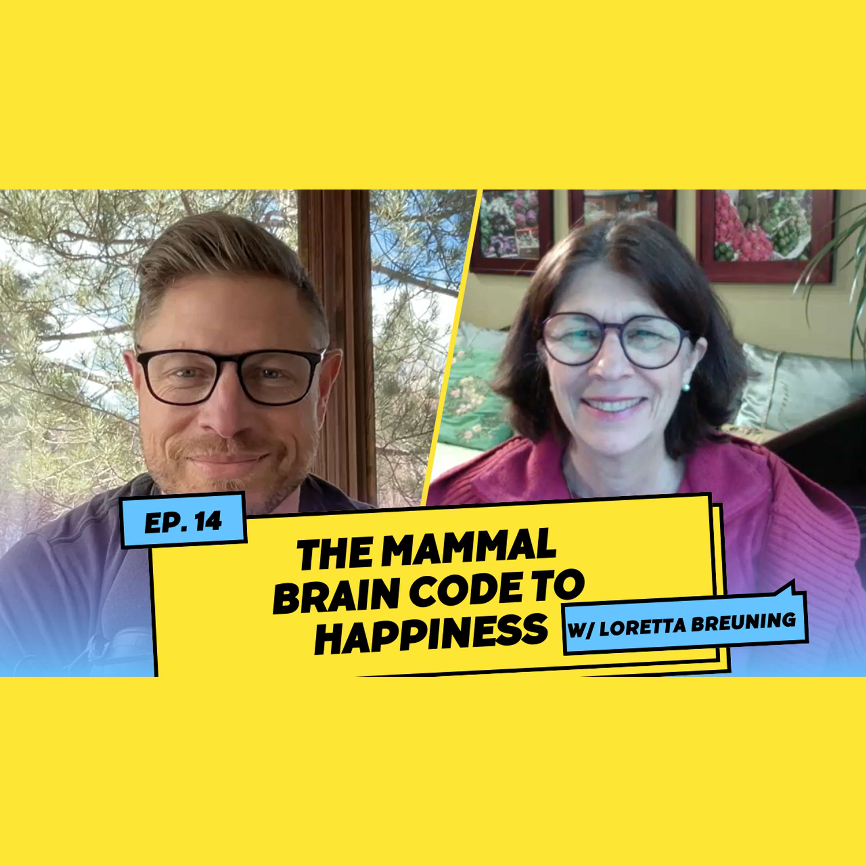 The Mammal Brain Code to Happiness w/ Loretta Breuning