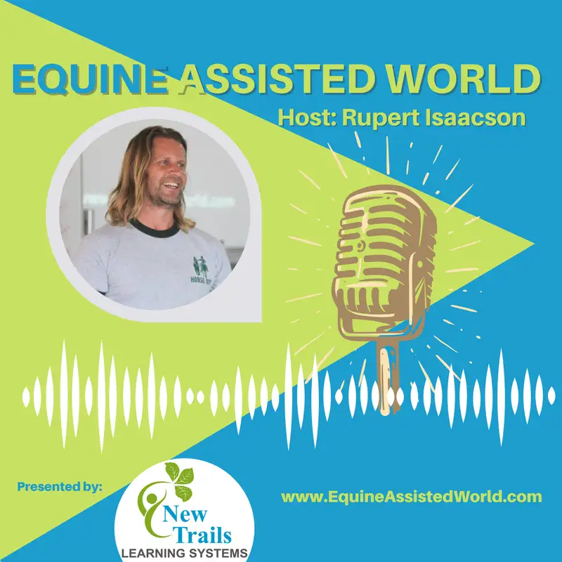 Pilot Podcast - Equine Assisted World with Rupert Isaacson