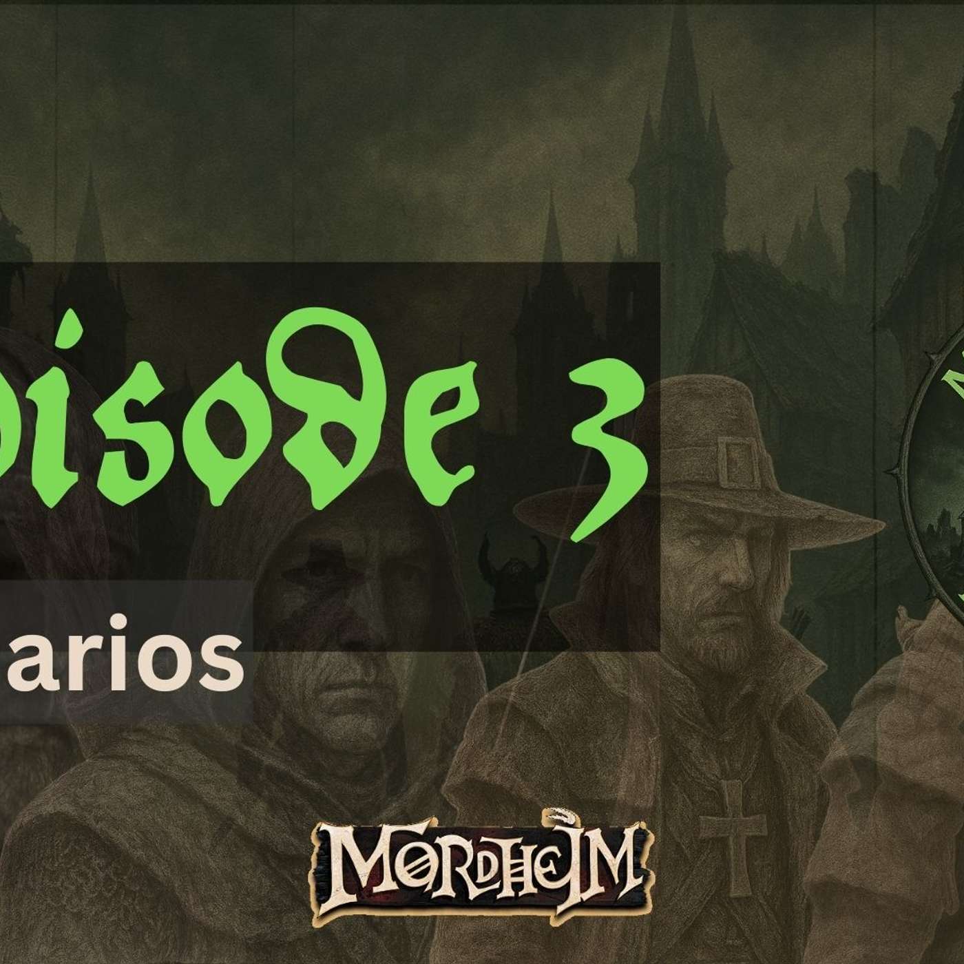 Mordheim Fanatics - Episode 3 - Scenarios