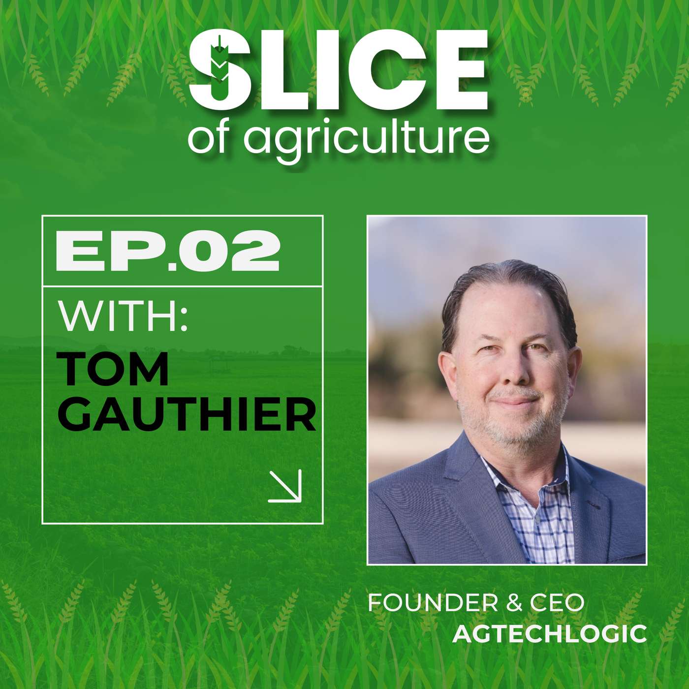 #2 - Tom Gauthier, Founder & CEO at AgTechLogic