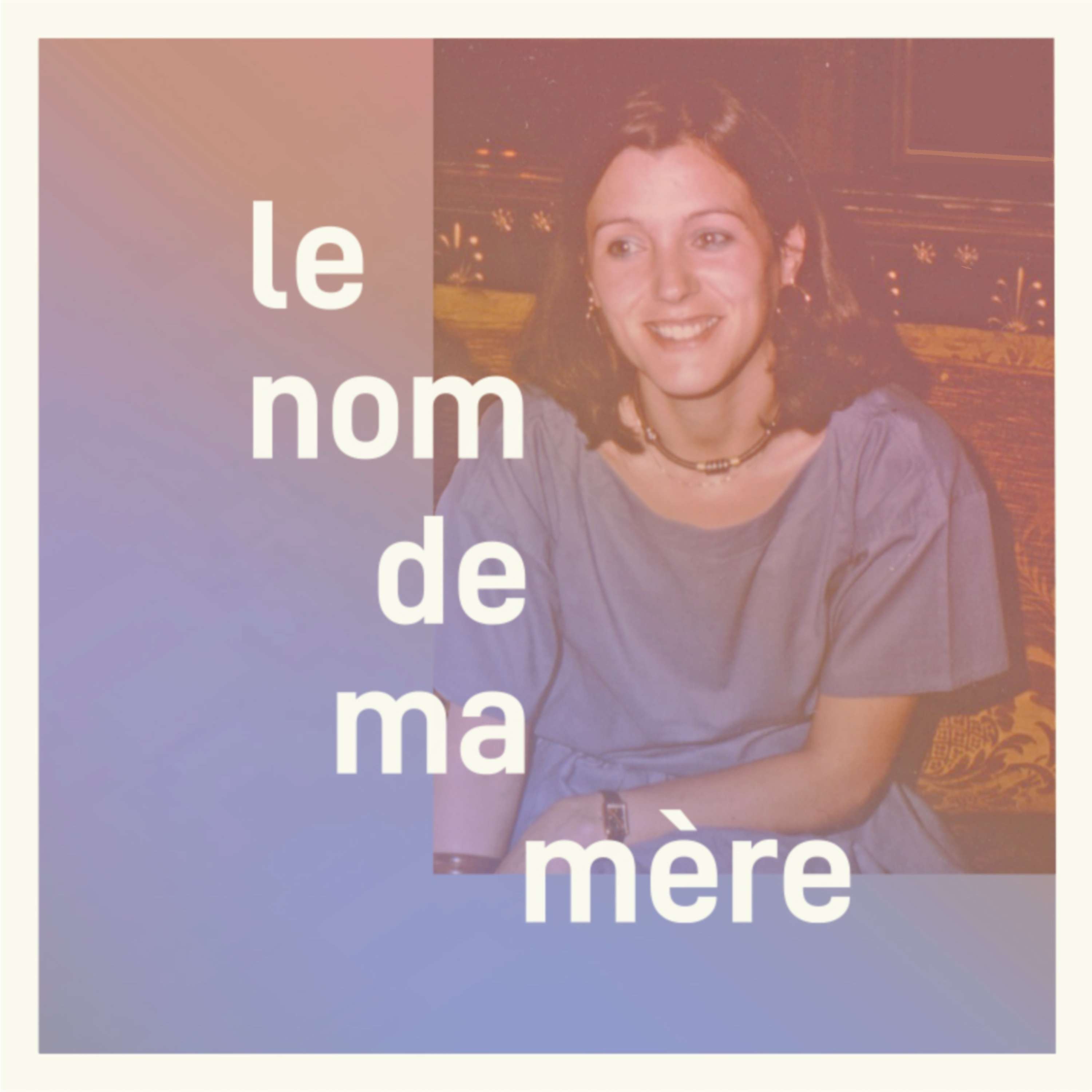 Le nom de ma mère podcast artwork
