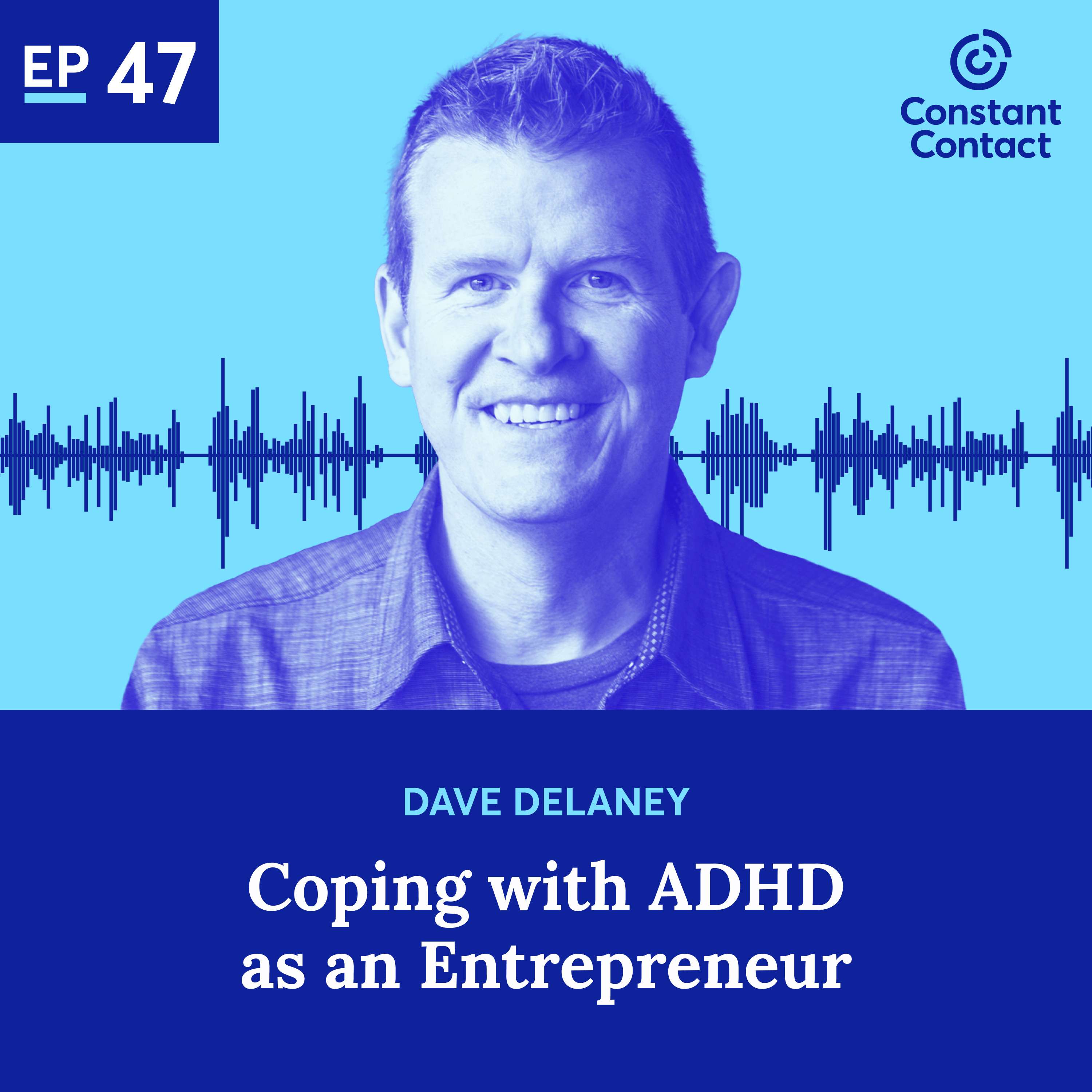 Coping with ADHD as an Entrepreneur with Dave Delaney