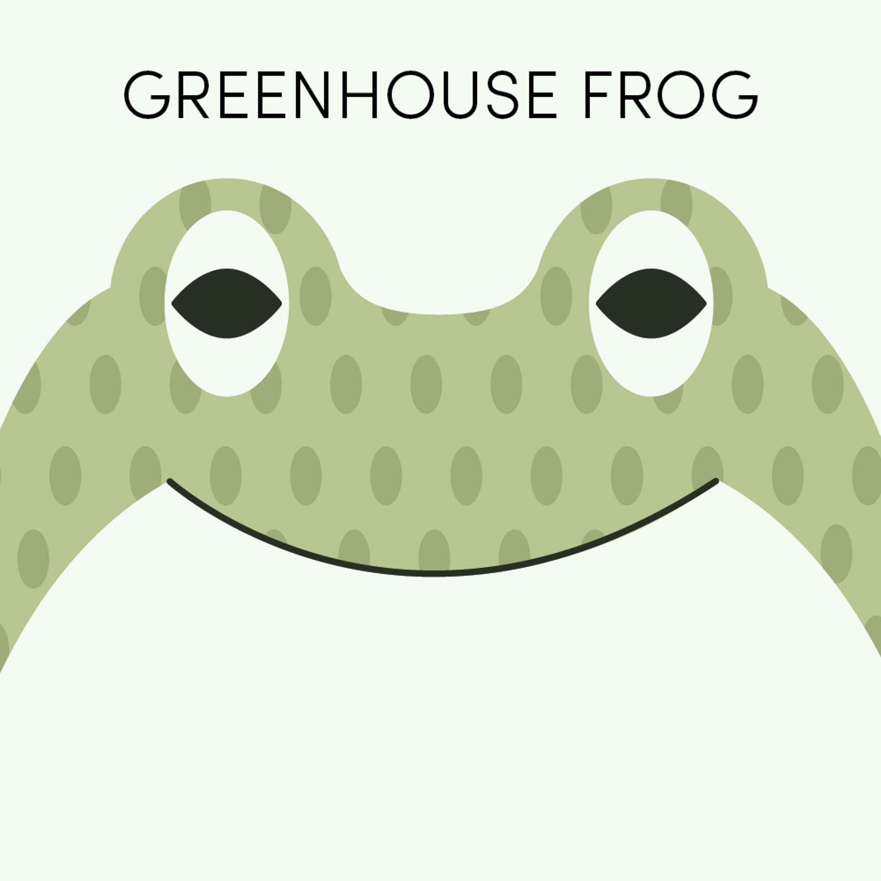 Greenhouse Frog | Week of May 9th