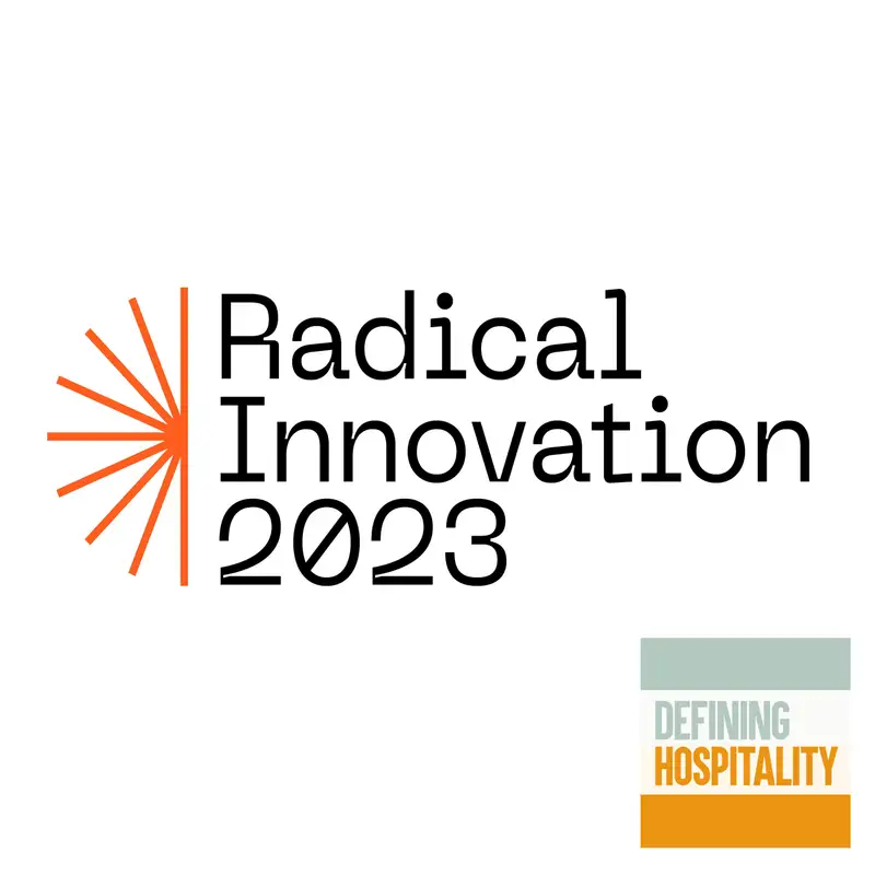 Radical Innovation - Defining Hospitality - Episode # 130