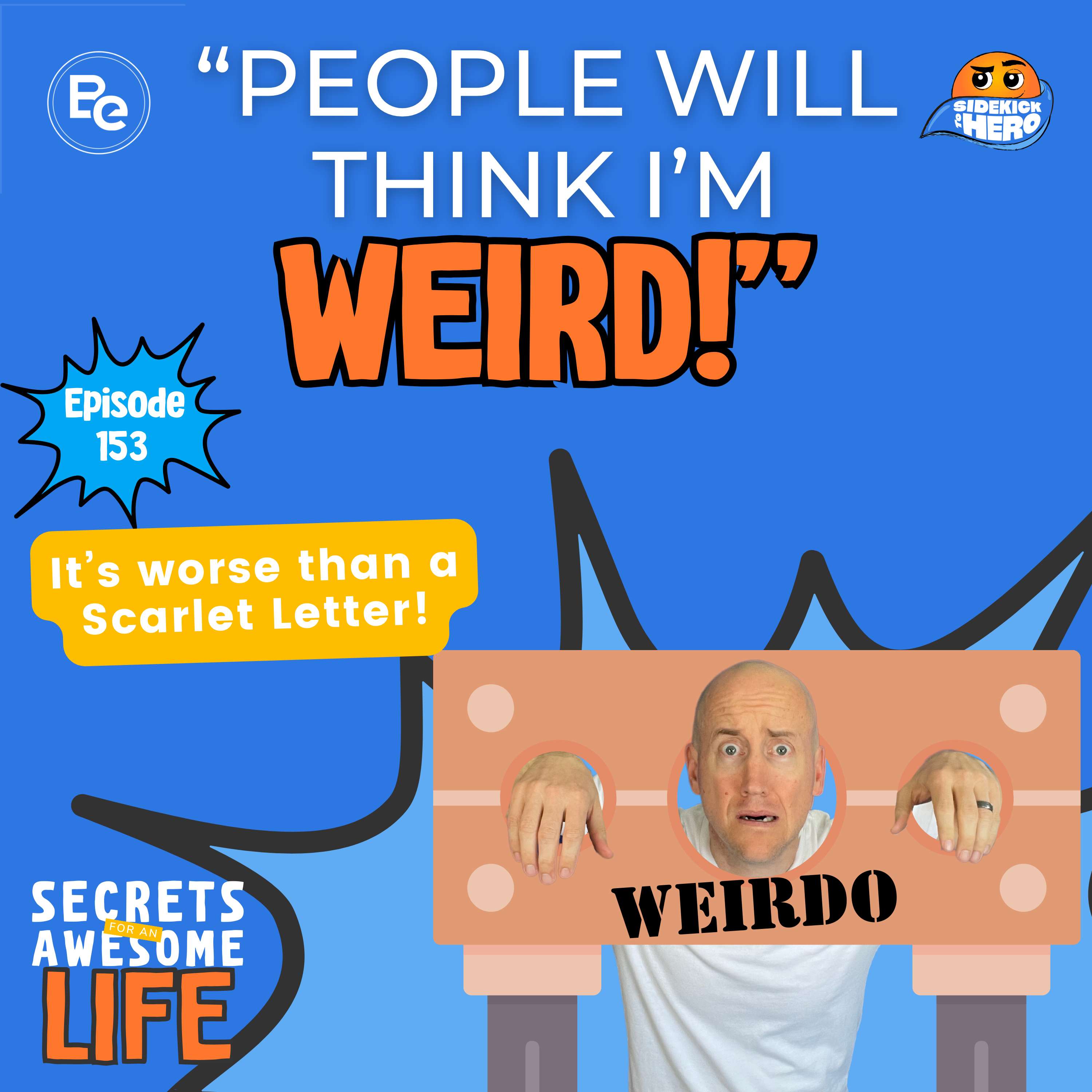 "People Will Think I'm Weird!"