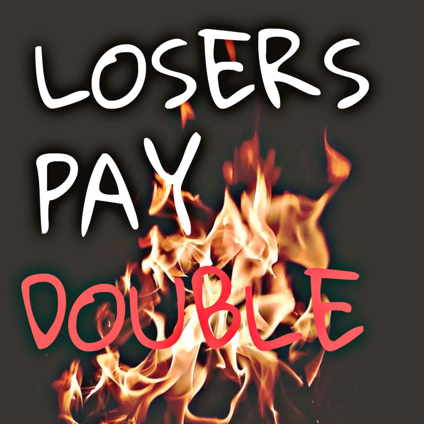 Losers Pay Double 