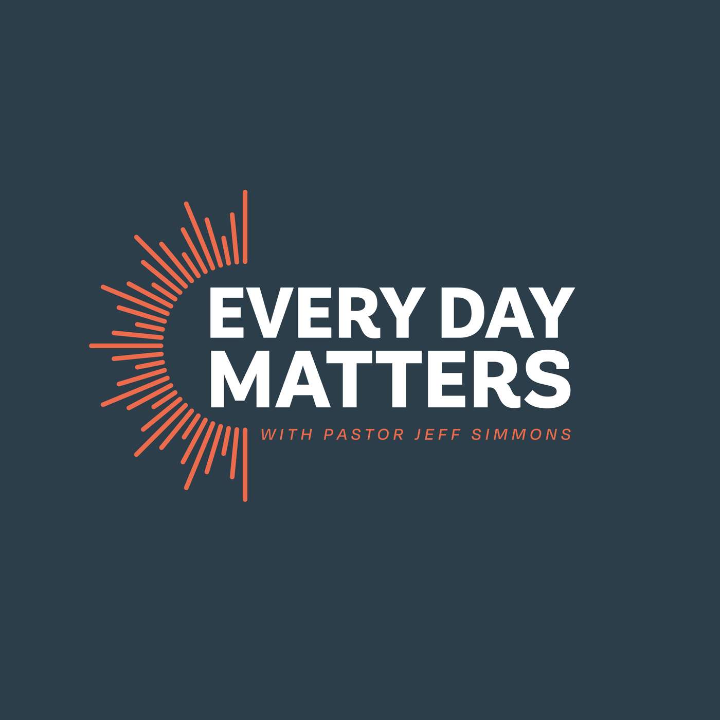Every Day Matters w/ Pastor Jeff Simmons