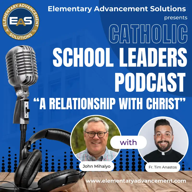 A Relationship with Christ with Fr. Tim Anastos