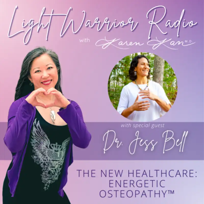 The New Healthcare: Energetic Osteopathy™ with Dr. Jess Bell