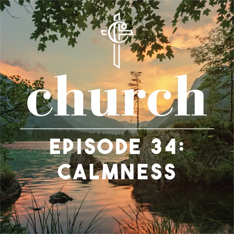 Episode 34: Calmness