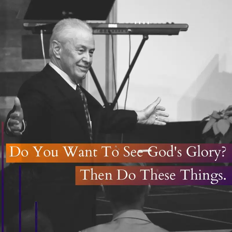 Do You Want to See God's Glory? Then do These Things || Dr. Jerry Savelle 02.18.18