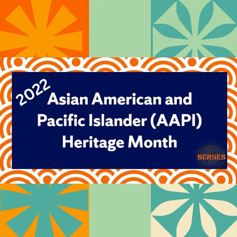 The SENSES Project AAPI Heritage Month Podcast Series 