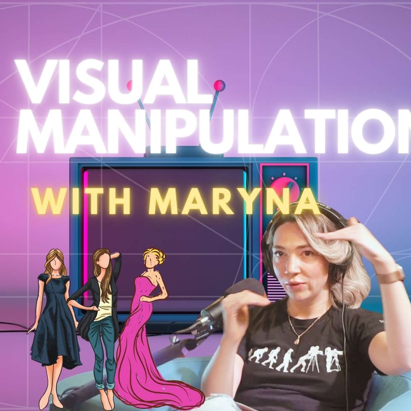 Visual Manipulation: Photography & Videography with Maryna Visual Manipulation: Photography & Videography with Maryna