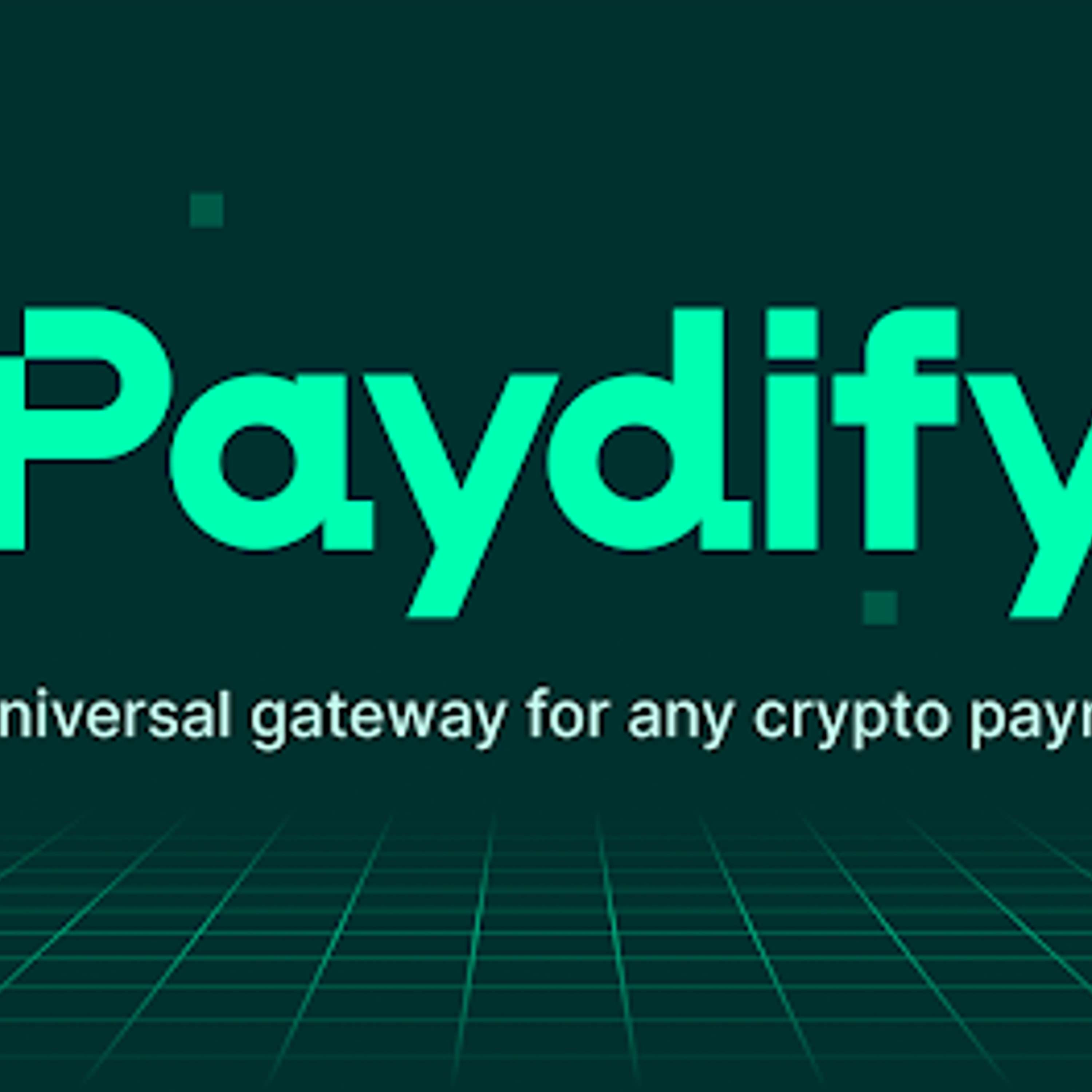 Paydify Launches To Enable Businesses Worldwide To Accept Crypto Payments