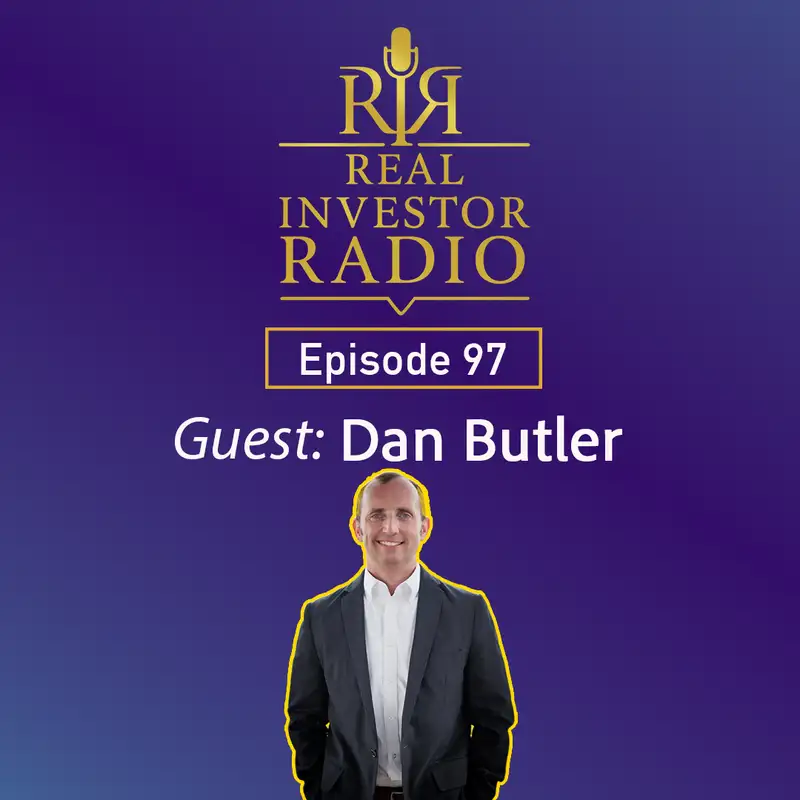 Ep. 97 | Dan Butler’s Journey to 3,500 Units: Discipline, Deals, and Lessons Learned