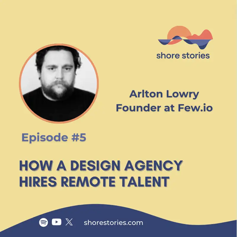 How a design agency hires offshore with Arlton Lowry of Few.io