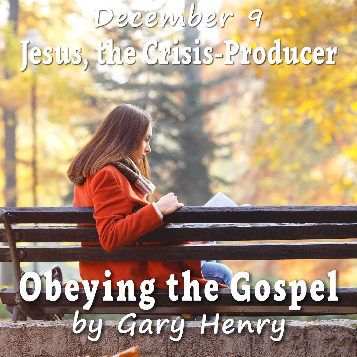 Jesus, the Crisis-Producer (December 9)