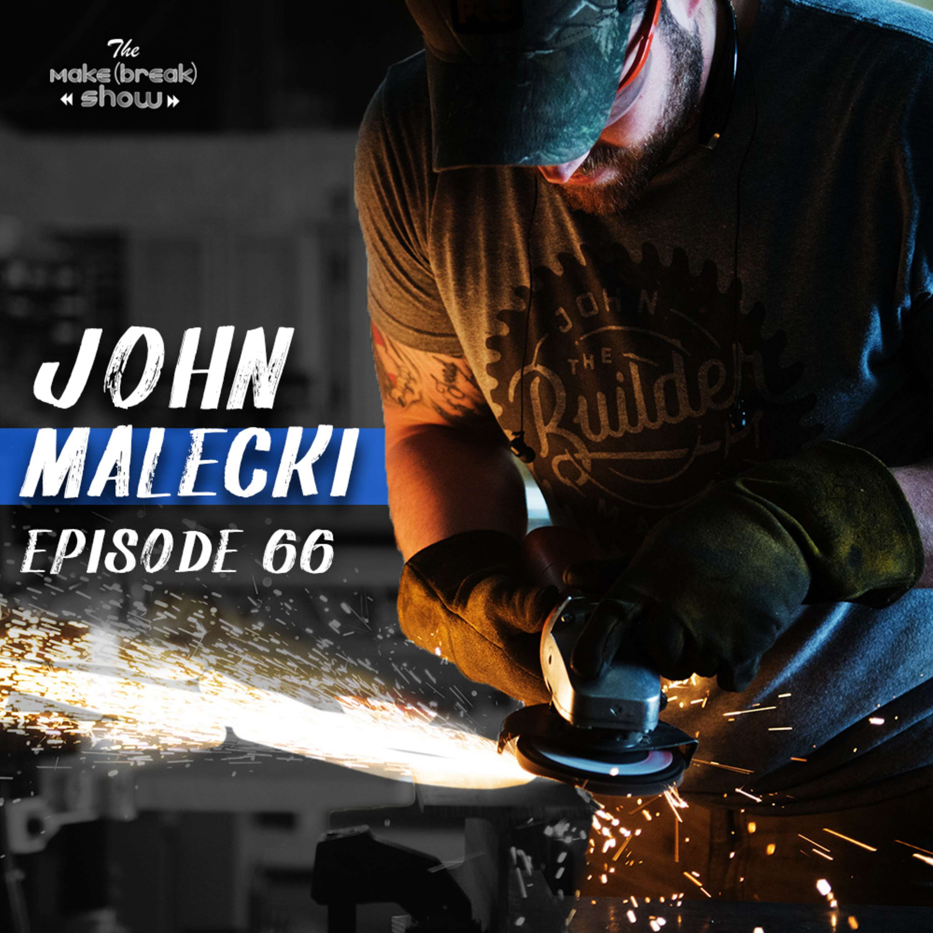 066: Punching Metal & Wood in the face with John Malecki