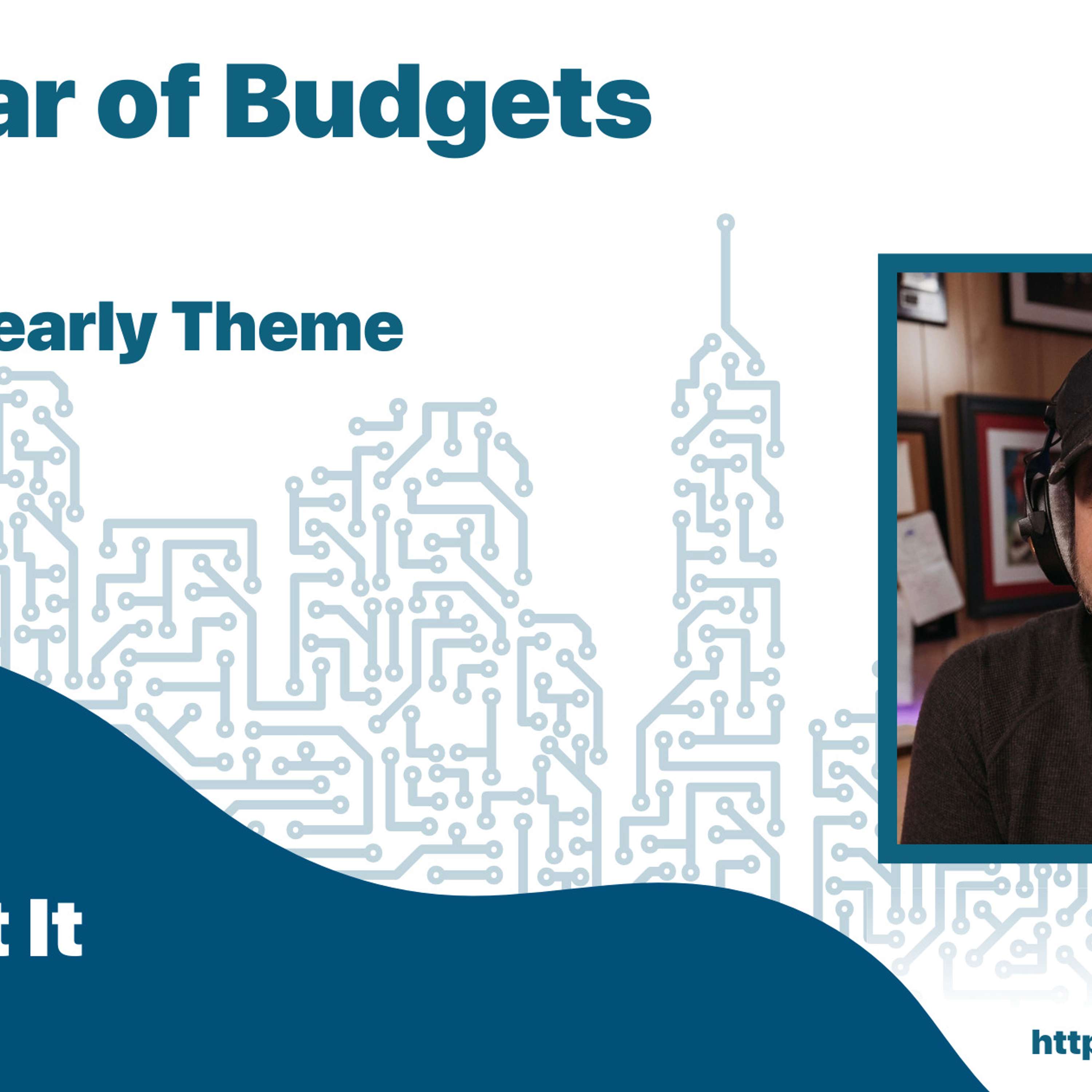 The Year of Budgets