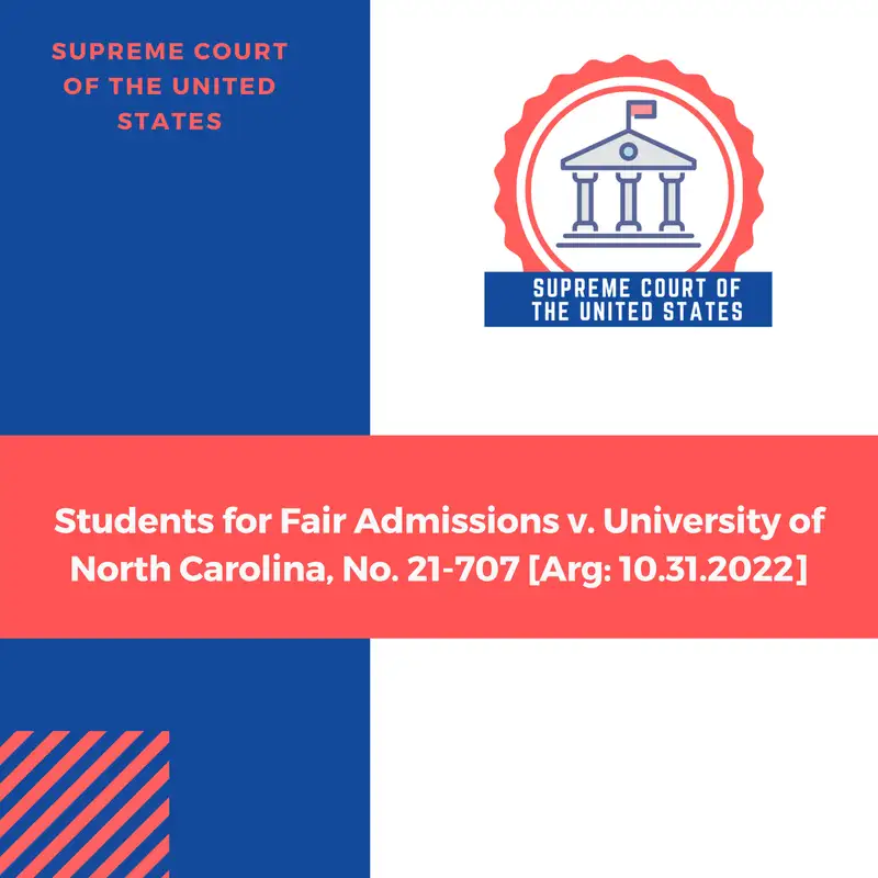 Students for Fair Admissions v. University of North Carolina, No. 21-707 [Arg: 10.31.2022]