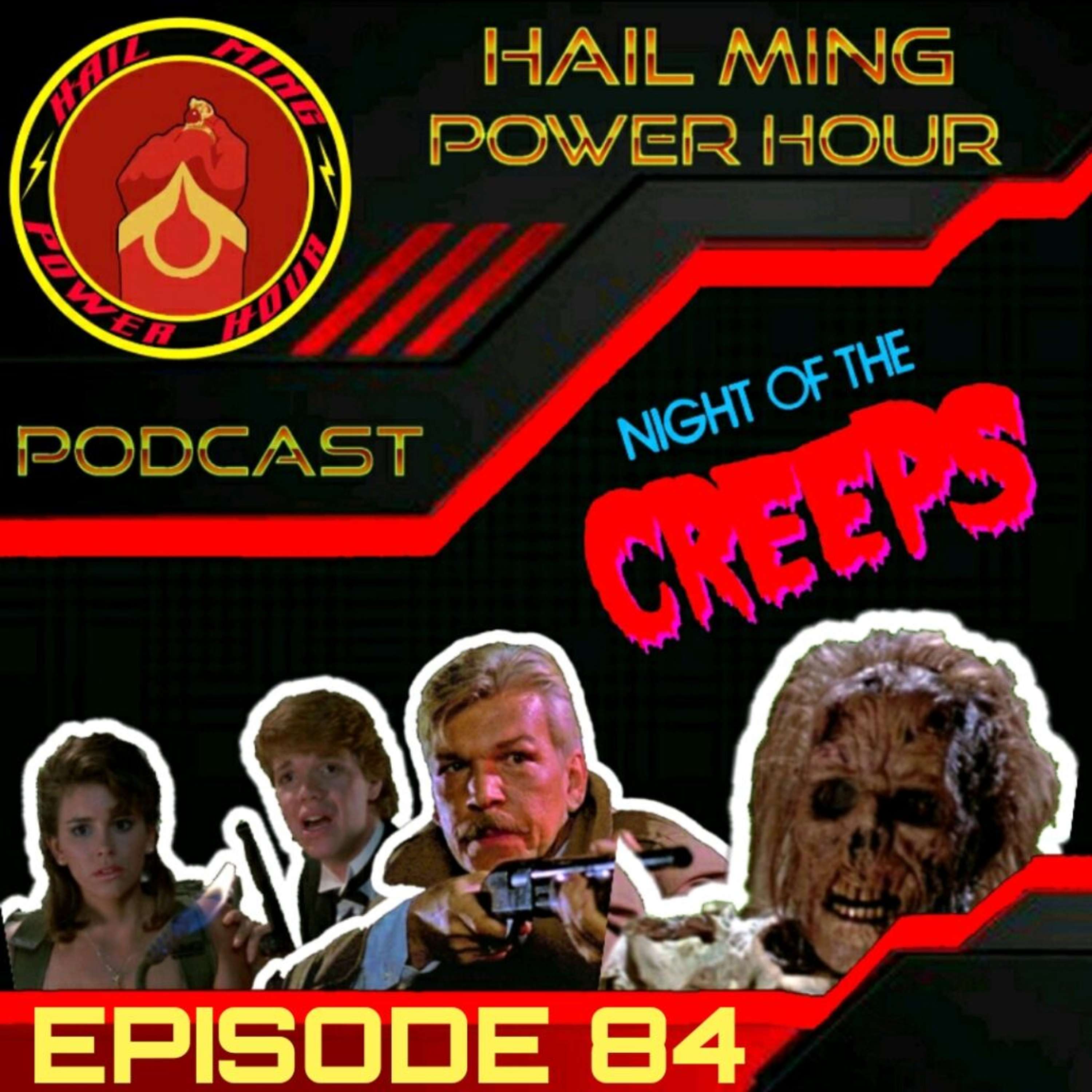 Hail Ming Power Hour Episode 84:Night Of The Creeps - podcast episode cover