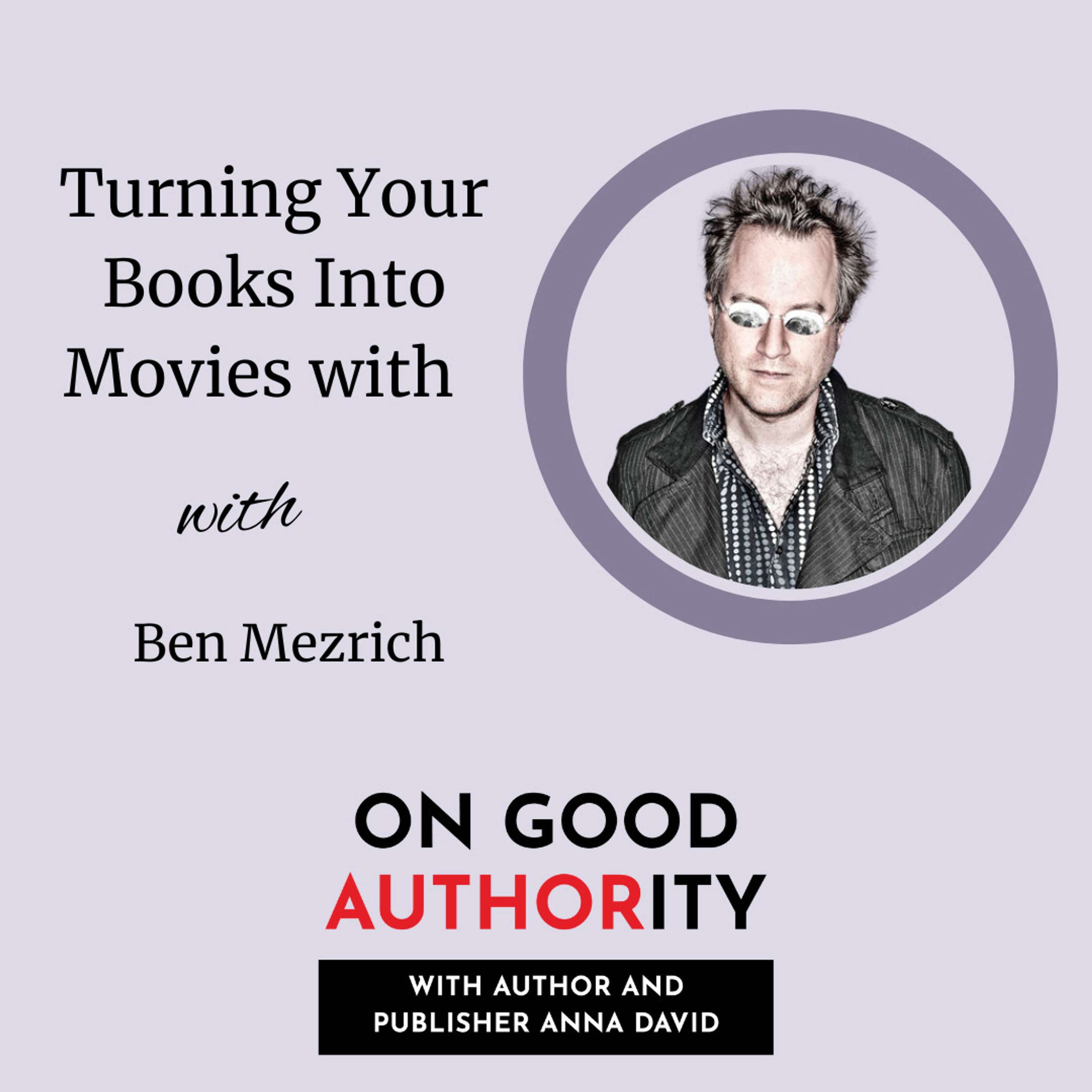 Turning Your Books Into Movies with Ben Mezrich