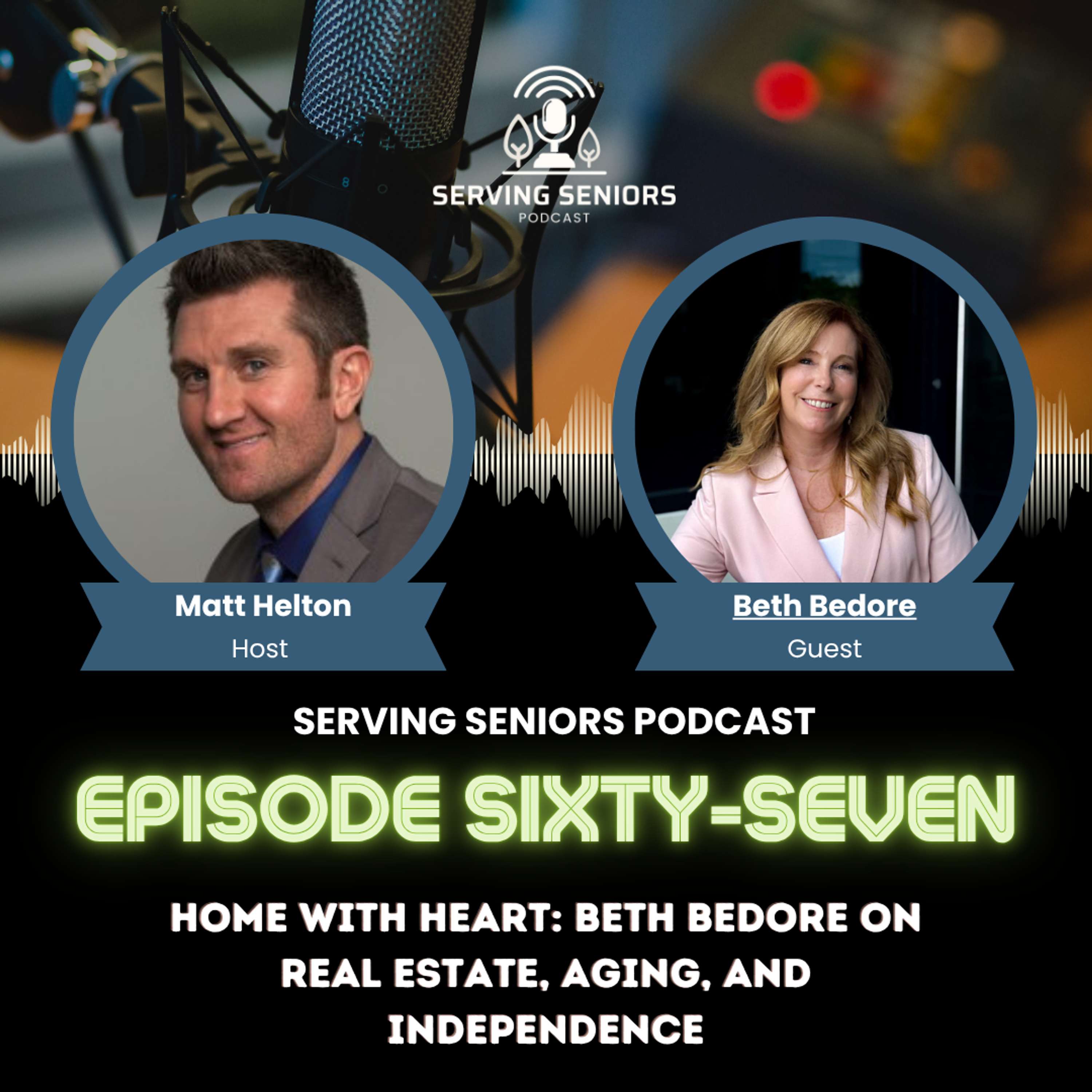 Episode 67: Home with Heart: Beth Bedore on Real Estate, Aging, and Independence
