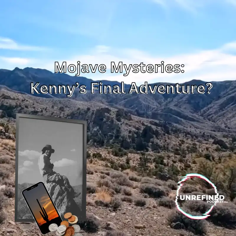 Mojave Mysteries:  Kenny’s Final Adventure?