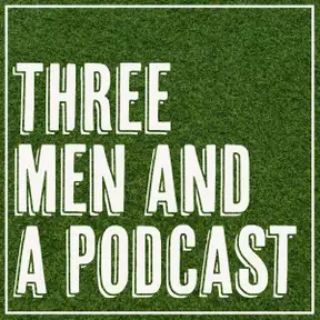 Three Men and A Podcast