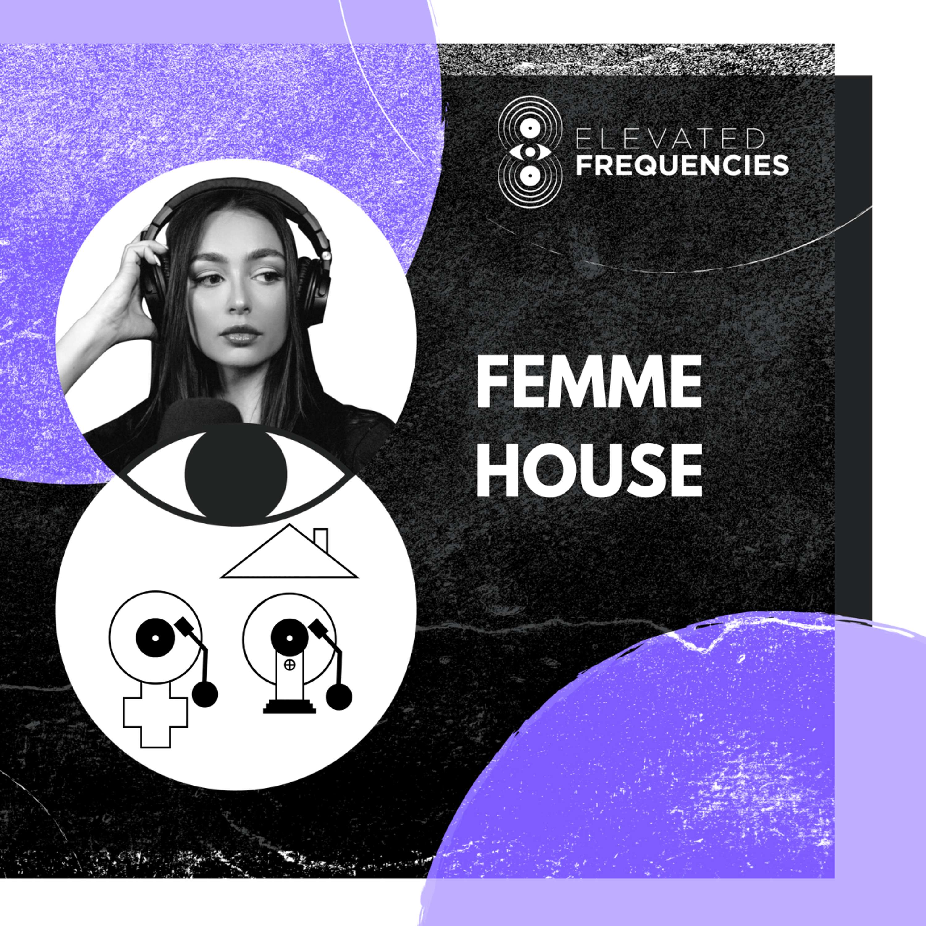 Uplifting BIPOC, LGBTQIA+, and Gender-Inclusive EDM Artists | FEMME House | Elevated Frequencies #44