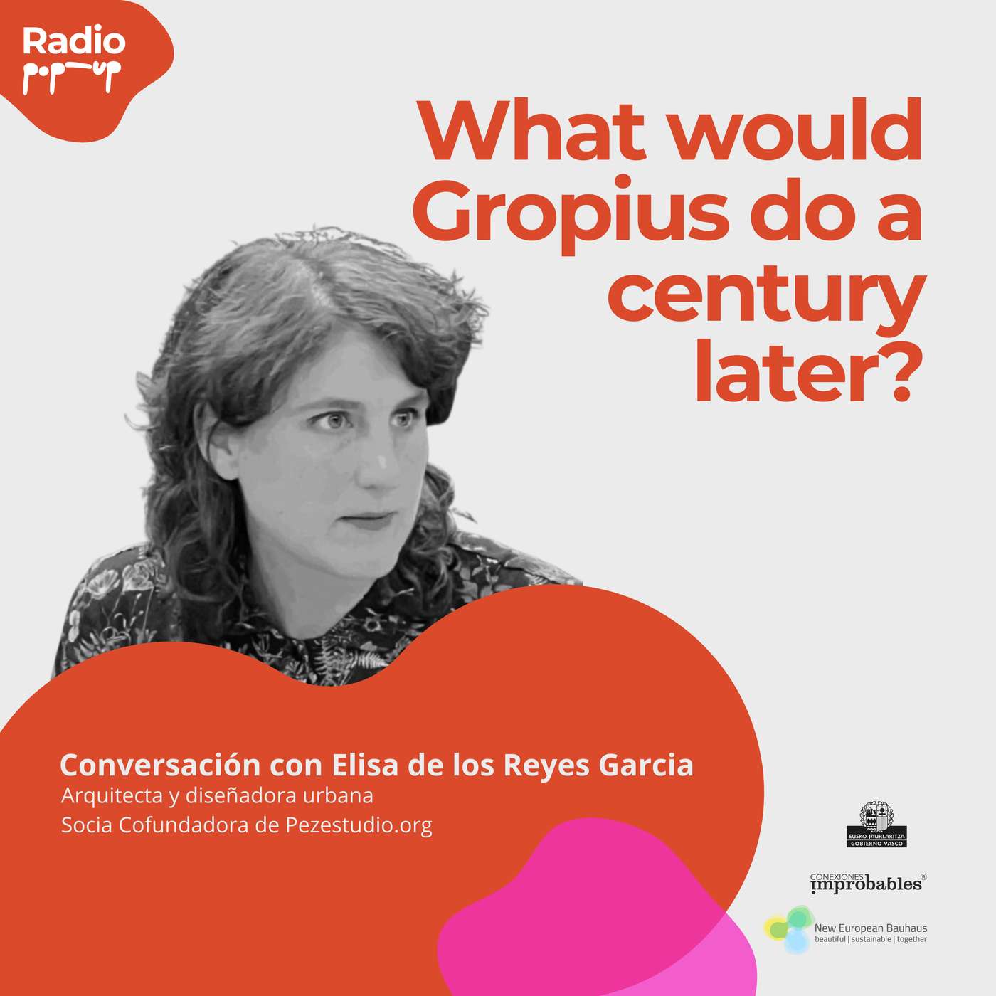 What would Gropius do a century later? - Radio PopUp