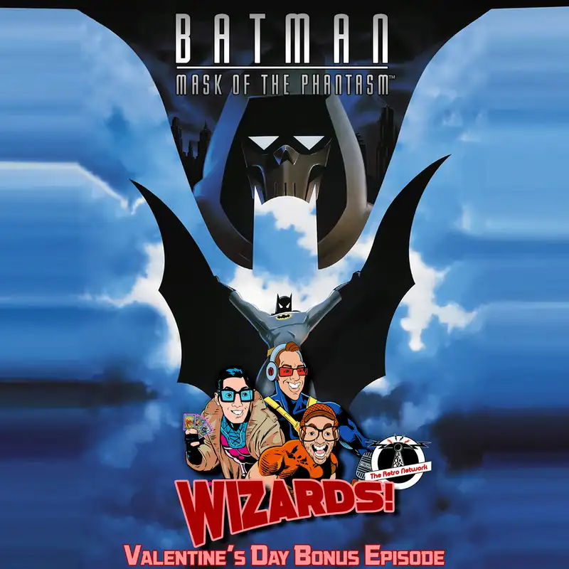 WIZARDS The Podcast Guide To Comics | Bonus: BATMAN Mask of the Phantasm (V-Day Special)