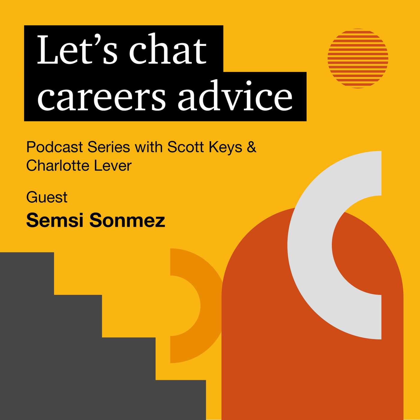 Let’s chat… inspiring career stories: Semsi Sonmez - S1:E6 Let’s chat… inspiring career stories: Semsi Sonmez - S1:E6