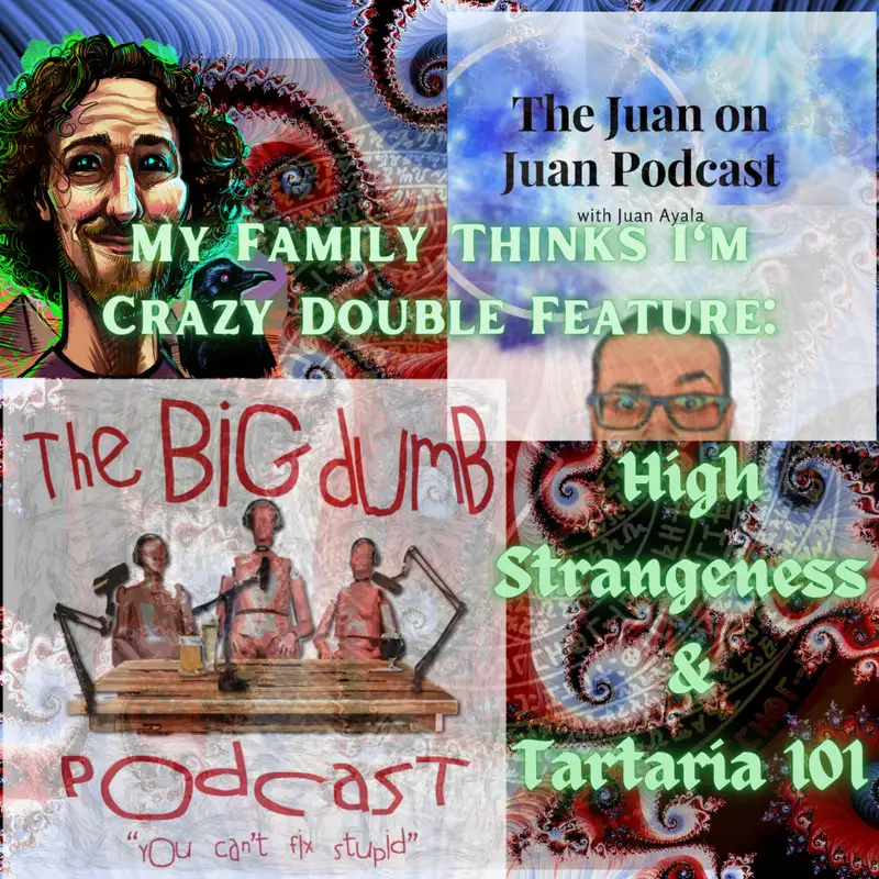 Double Feature: Juan on Juan × Big Dumb Podcast | Tartaria Theories, Age of Discovery, Ley Lines, and The Dragons Triangle 