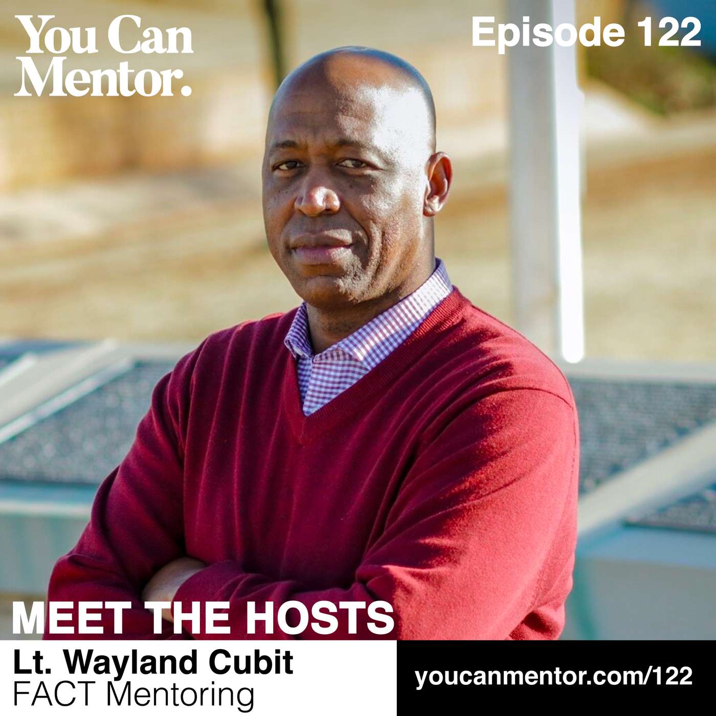 122. Meet the Hosts - Lt. Wayland Cubit from FACT Mentoring