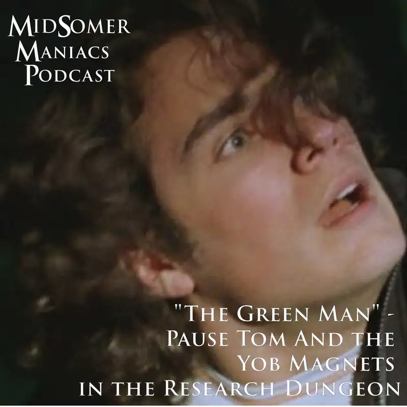 Episode 29 - "The Green Man" - Pause Tom and the Yob Magnets in the Research Dungeon