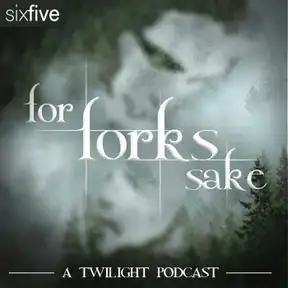 For Fork’s Sake: A Twilight Podcast