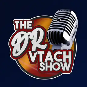 The DrVtach Show