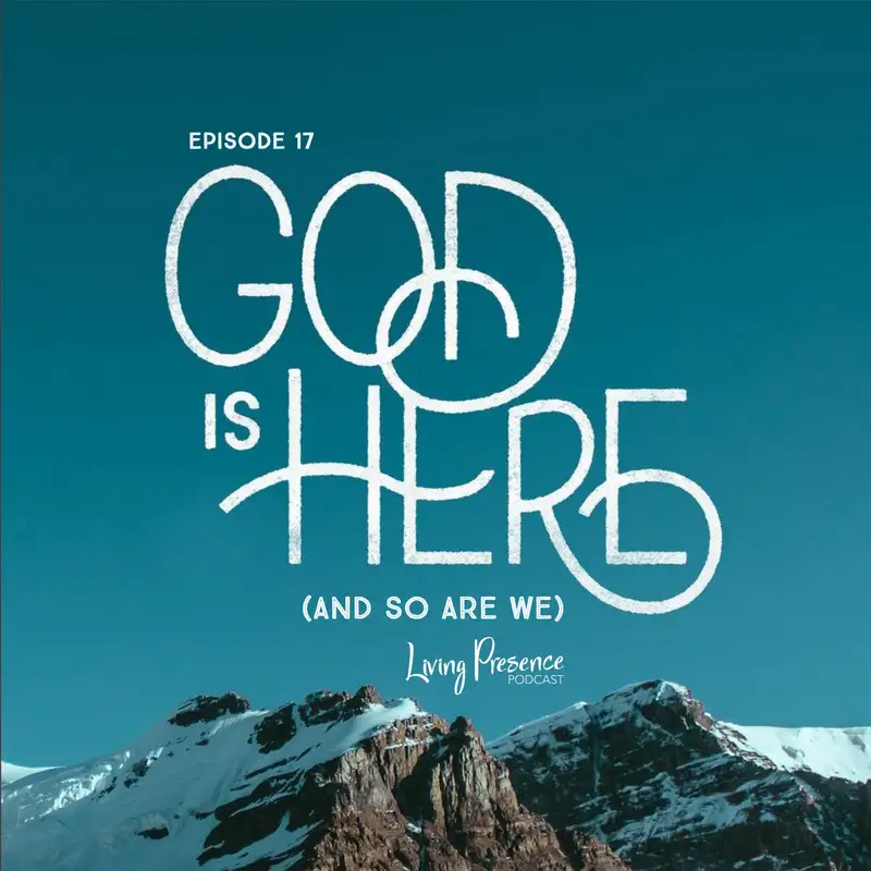 017: God is Here (and so are we)