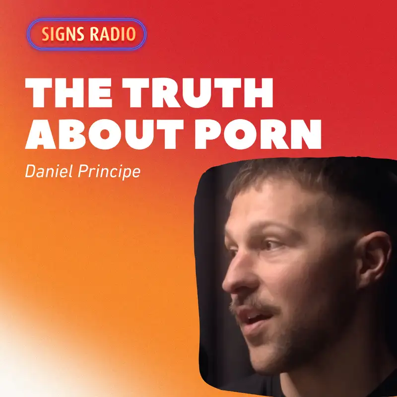 The truth about porn ft. Daniel Principe