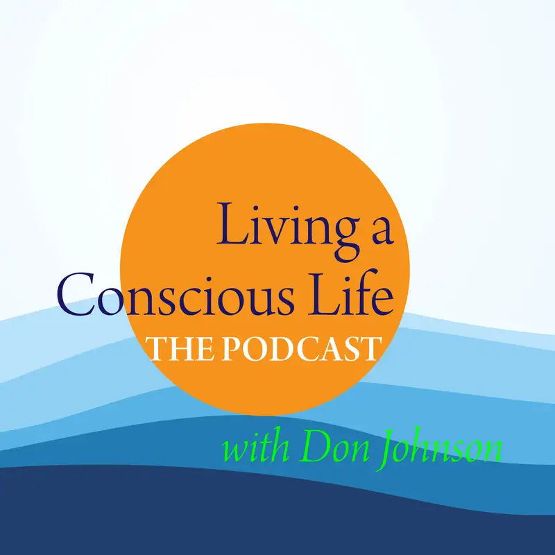 Living a Conscious Life: The Podcast