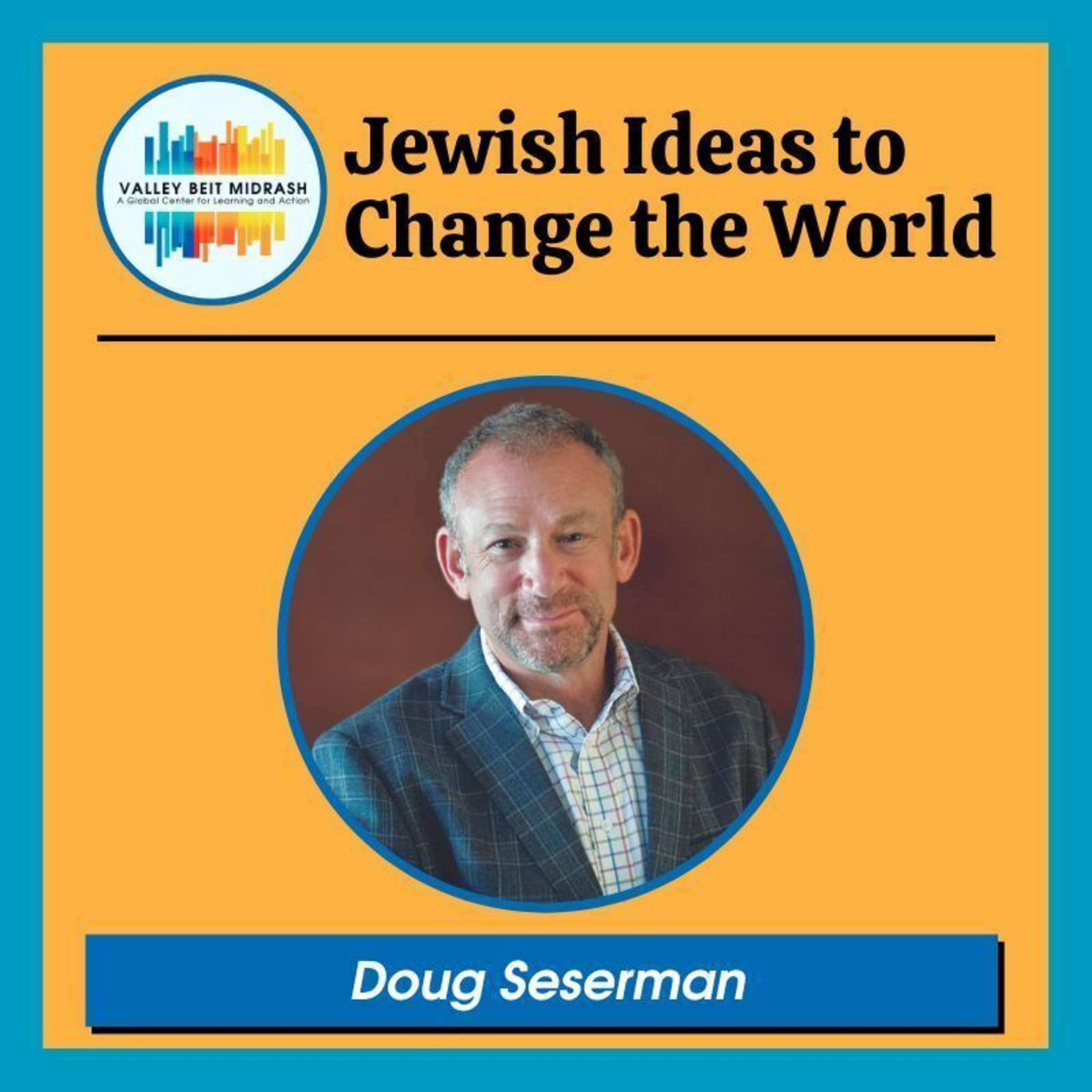 Interview: Doug Seserman, Americans for Ben-Gurion University