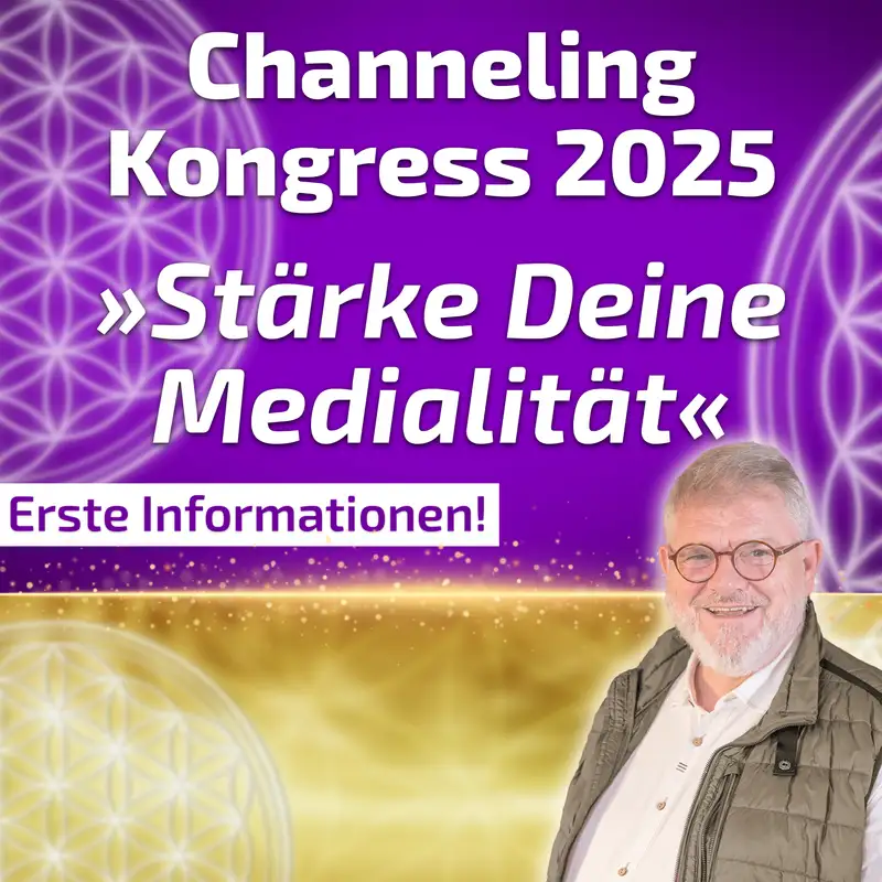 #430 Channeling Kongress 2025 - Erste Informationen!