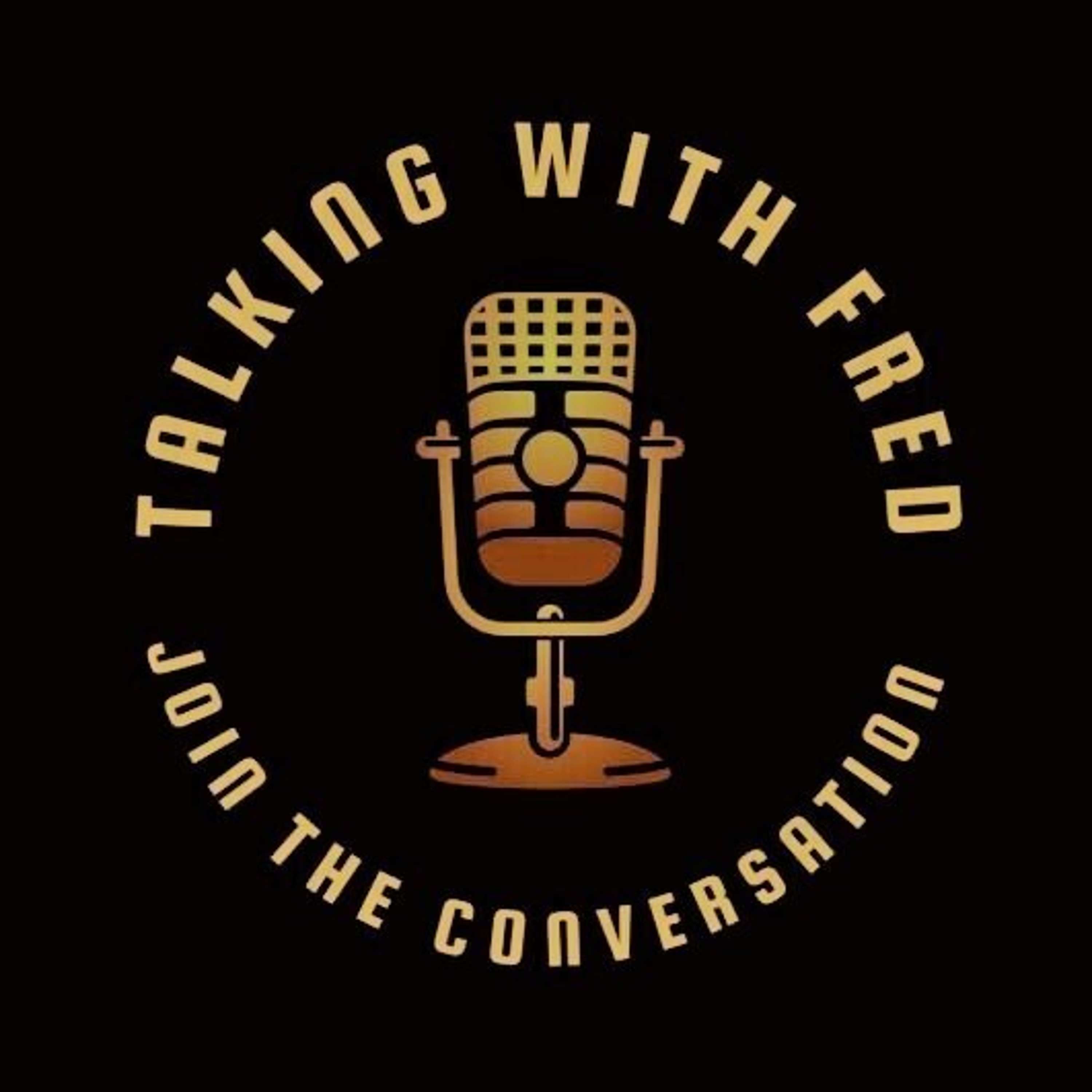 Talking with Fred