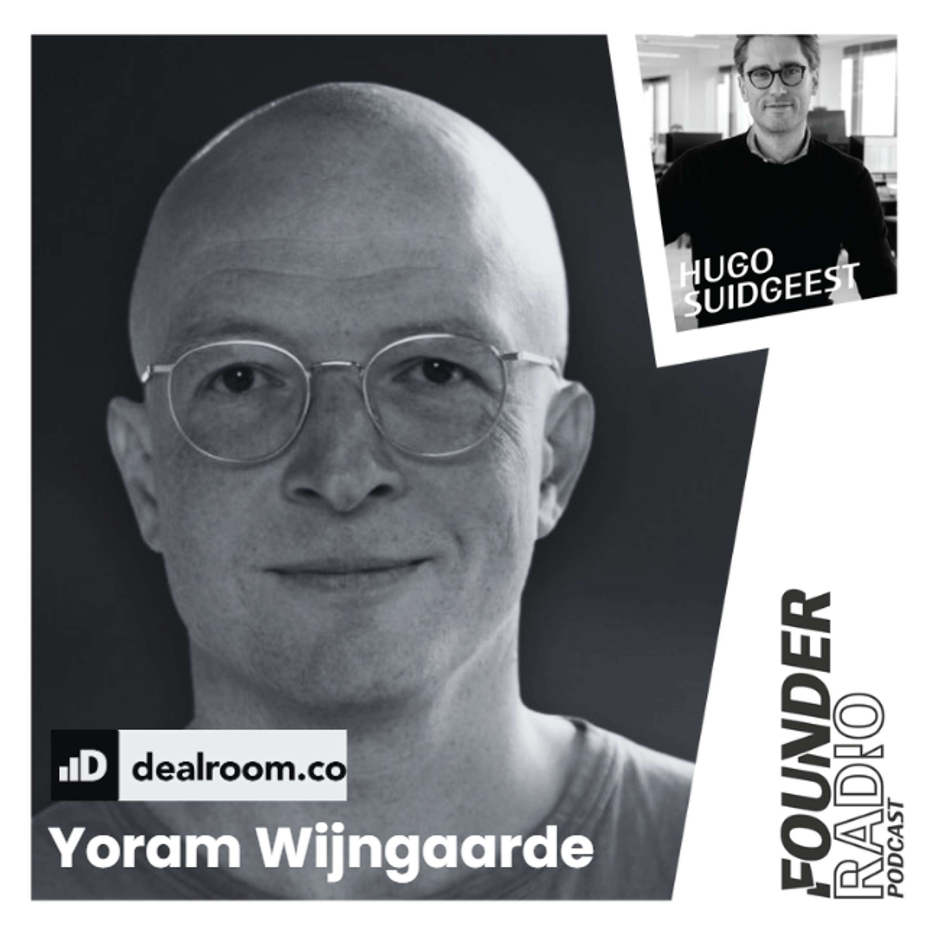 Yoram Wijngaarde of Dealroom.co on following your intuition, the courage to stand out, phases of growth, and how his company shaped him as a person